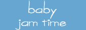 baby jam time