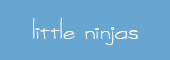 little ninjas